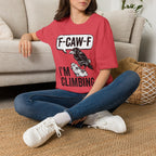 F-CAW-F I'm Climbing Crow T-Shirt