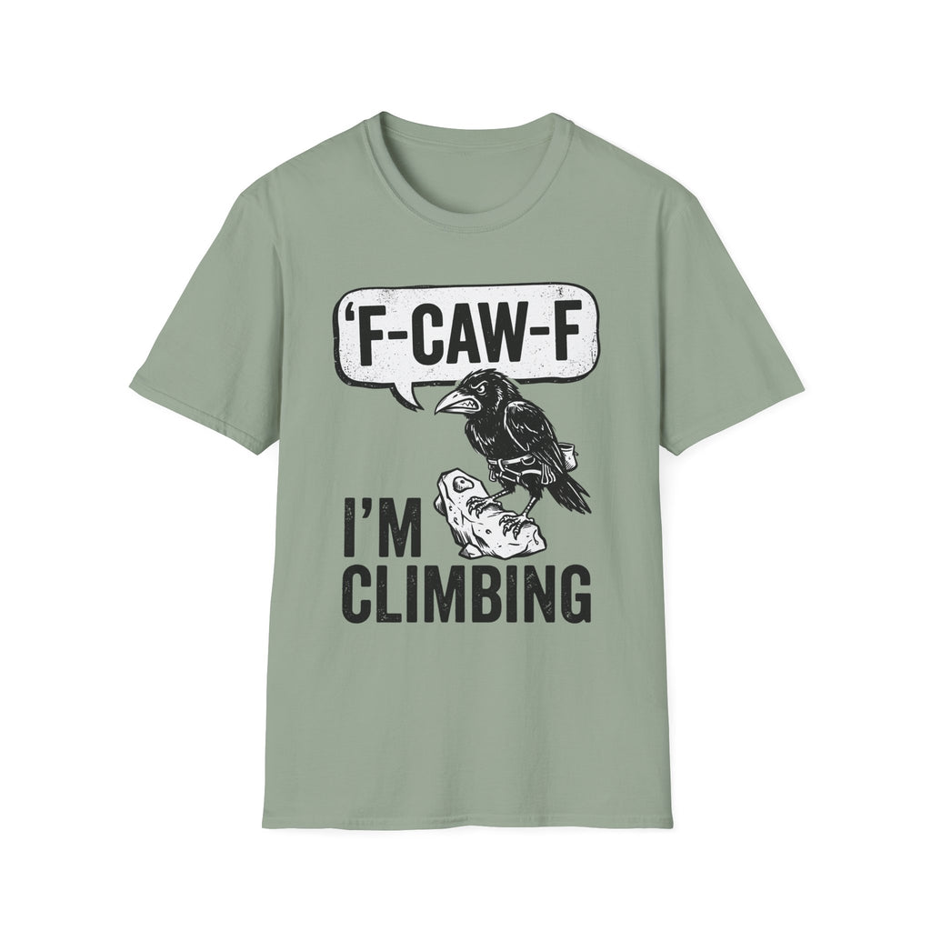 F-CAW-F I'm Climbing Crow T-Shirt