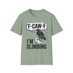 F-CAW-F I'm Climbing Crow T-Shirt