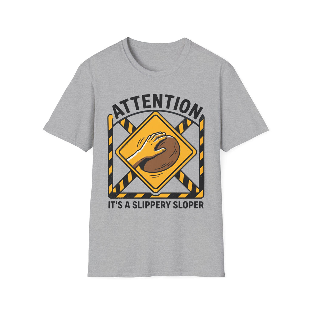 Attention It's a Slippery Sloper Climbing T-Shirt