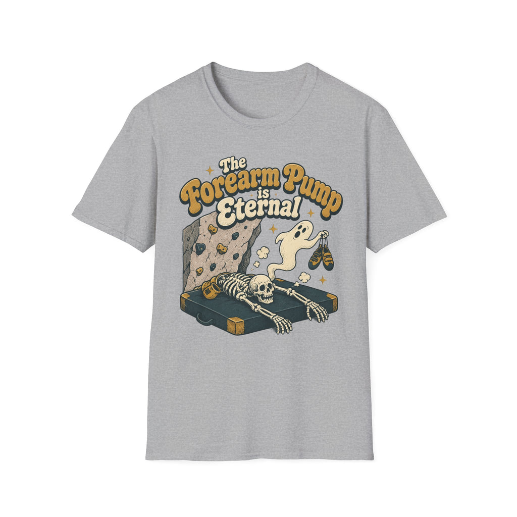 The Forearm Pump is Eternal Climbing T-Shirt