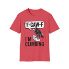 F-CAW-F I'm Climbing Crow T-Shirt