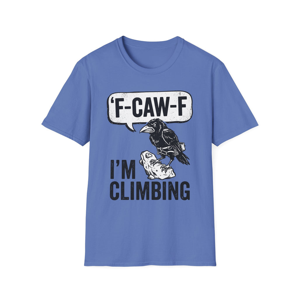 F-CAW-F I'm Climbing Crow T-Shirt