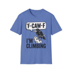 F-CAW-F I'm Climbing Crow T-Shirt