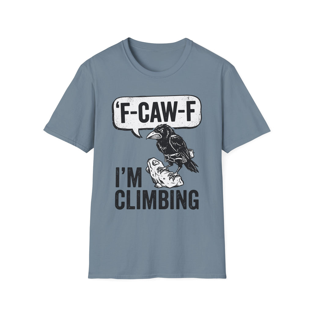 F-CAW-F I'm Climbing Crow T-Shirt
