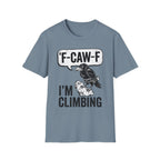 F-CAW-F I'm Climbing Crow T-Shirt