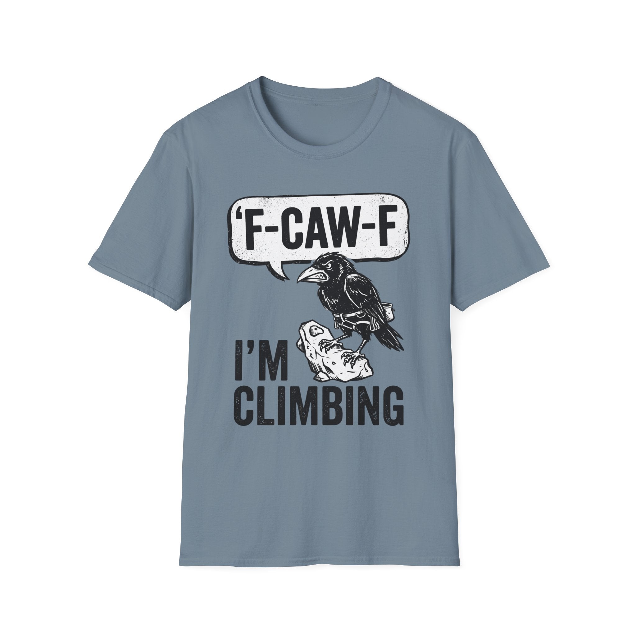 F-CAW-F I'm Climbing Crow T-Shirt