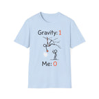 Gravity: 1 Me: 0 Climbing T-Shirt