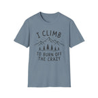 Burn Off the Crazy T-Shirt