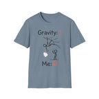 Gravity: 1 Me: 0 Climbing T-Shirt