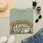 The Forearm Pump is Eternal Climbing T-Shirt