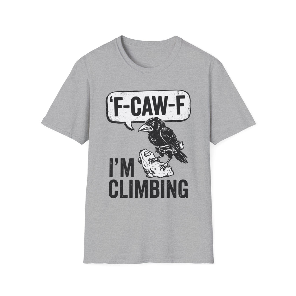 F-CAW-F I'm Climbing Crow T-Shirt