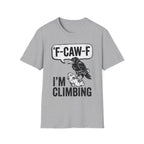 F-CAW-F I'm Climbing Crow T-Shirt