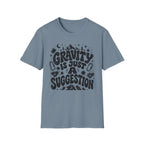 Gravity is Just a Suggestion Climbing T-Shirt