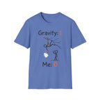 Gravity: 1 Me: 0 Climbing T-Shirt