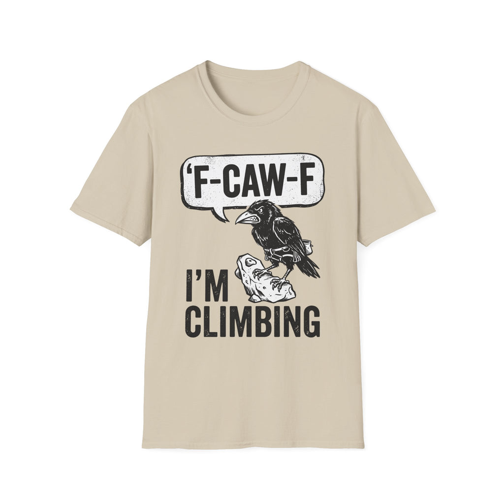 F-CAW-F I'm Climbing Crow T-Shirt