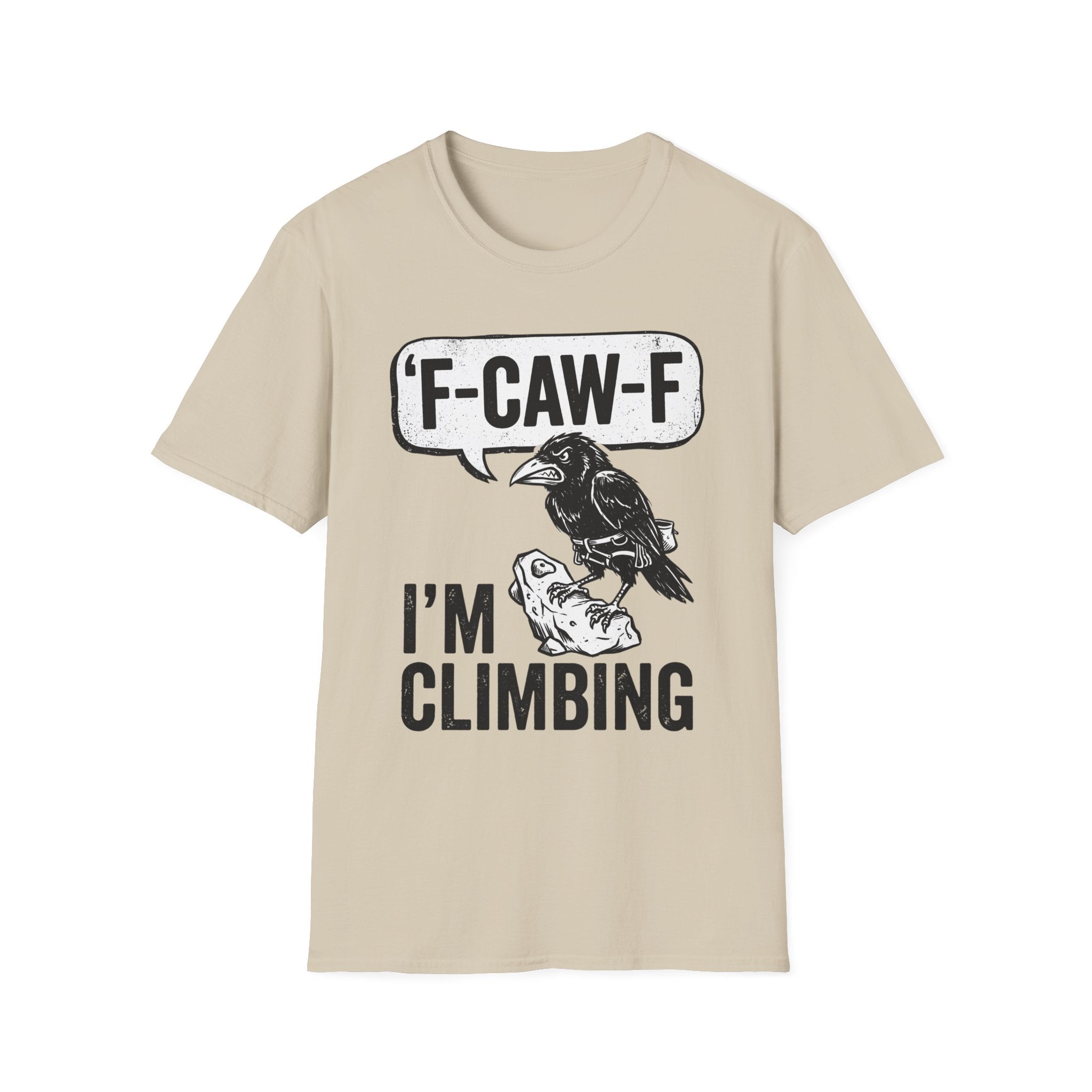 F-CAW-F I'm Climbing Crow T-Shirt