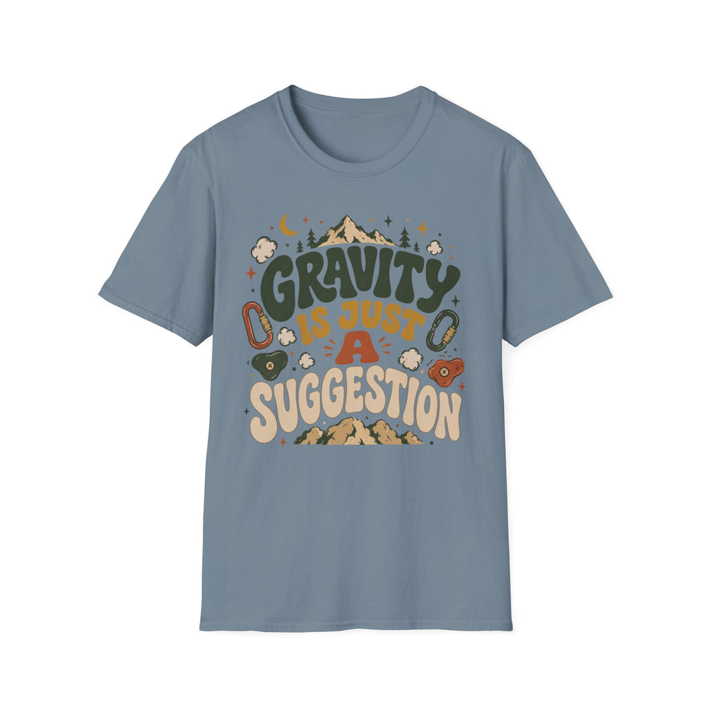 Gravity is Just a Suggestion Climbing T-Shirt