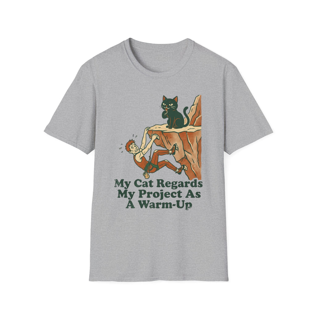 My Cat Regards My Project as a Warm-Up Climbing T-Shirt