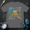 Just Hang in There T-Shirt