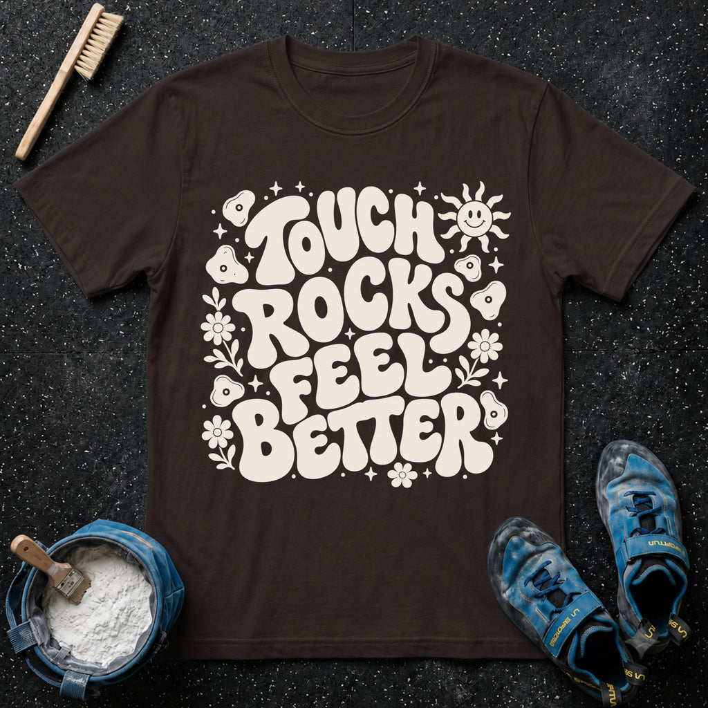 Touch Rocks Feel Better Climbing T-Shirt