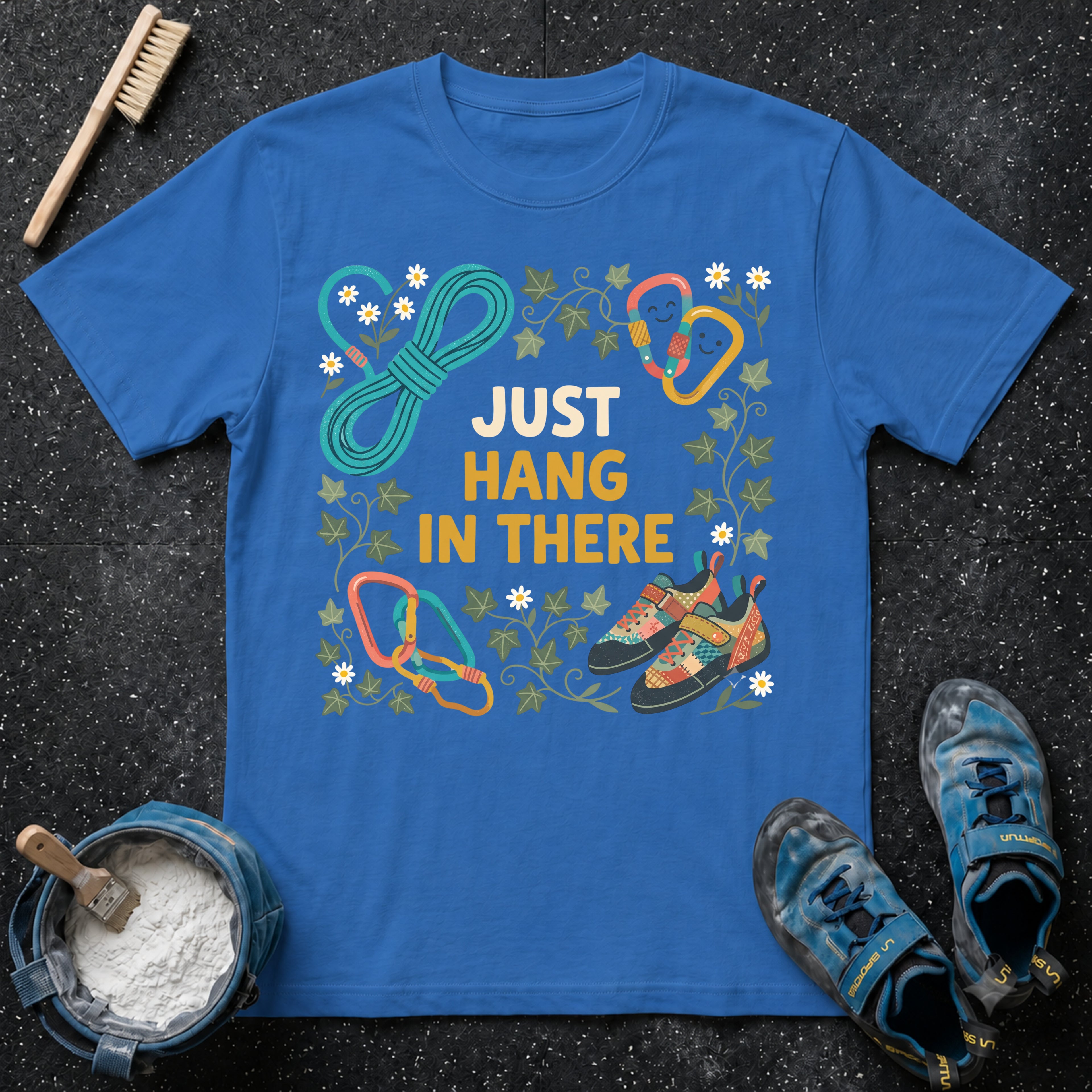 Just Hang in There T-Shirt