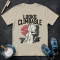 Looks Climbable T-Shirt