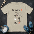 Gravity: 1 Me: 0 T-Shirt