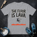 Floor is Lava T-Shirt