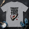 Trust Your Toes T-Shirt