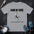 Hang in There T-Shirt