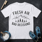 Fresh Air Bad Decisions T-Shirt