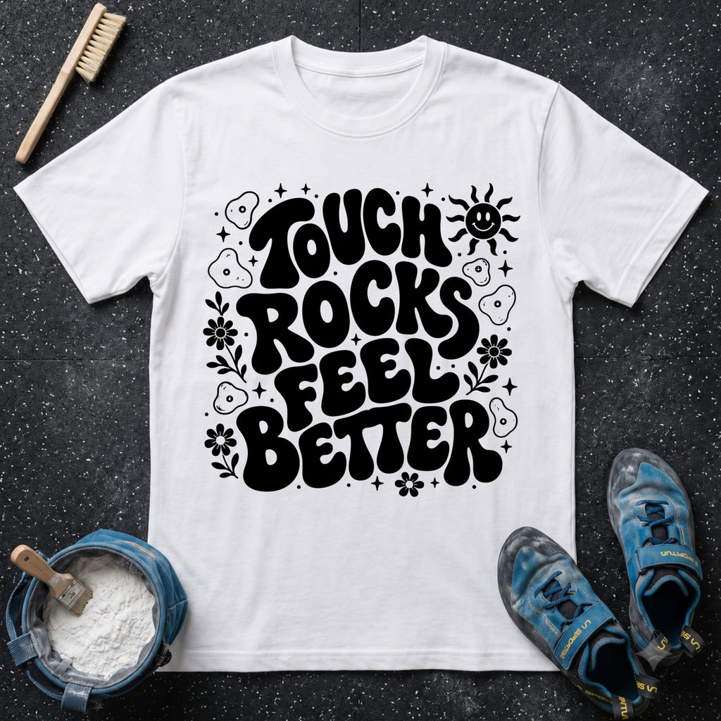 Touch Rocks Feel Better Climbing T-Shirt