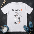 Gravity: 1 Me: 0 T-Shirt