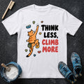 Think Less Climb More T-Shirt